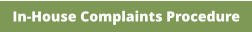 In-House Complaints Procedure